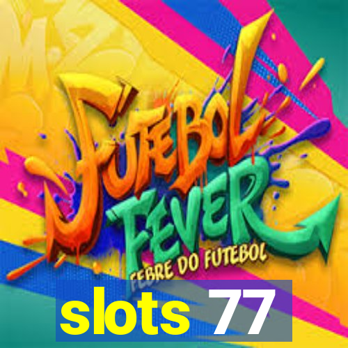 slots 77